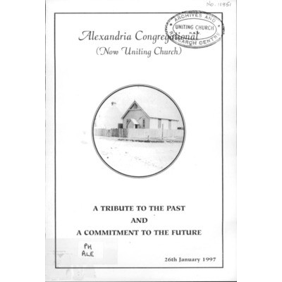 Alexandria Congregational (now Uniting Church): a tribute to the past and a commitment to the future.