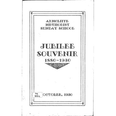 Arncliffe Methodist Sunday School Jubilee Souvenir 1880-1930.