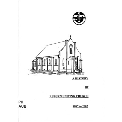 A history of Auburn Uniting Church : 1887 to 2007