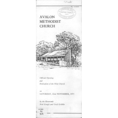 Avalon Methodist Church : official opening and dedication of the new church on Saturday, 22nd November, 1975 by the Reverends Neil Gough and Cecil Gribble