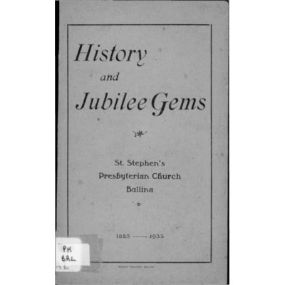 History and jubilee gems: St. Stephen's Presbyterian Church, Ballina 1885-1935.