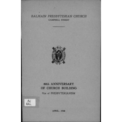 Balmain Presbyterian Church, Campbell Street: 80th anniversary of church building, 91st of Presbyterianism.