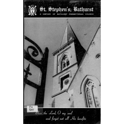 St. Stephen's Bathurst: a history of the Bathurst Presbyterian Church.