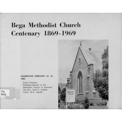 Bega Methodist Church centenary 1869-1969.
