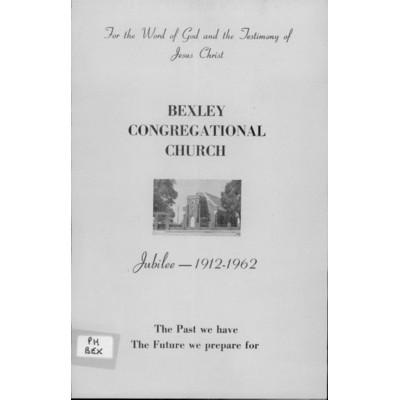 Bexley Congregational Church, jubilee 1912-1962.