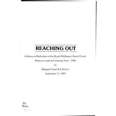 Reaching out : a history of Methodism of the Bondi (Wellington Street) Circuit. Written to mark its Centenary Year 1989