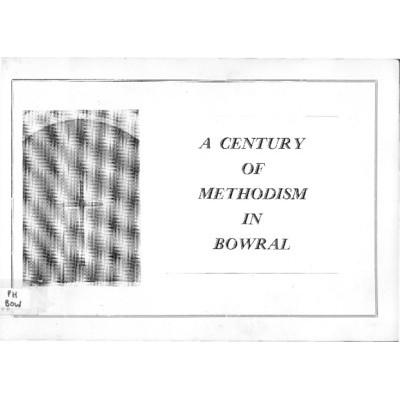 A Century of Methodism in Bowral.