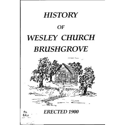 History of Wesley Church, Brushgrove, erected 1900.