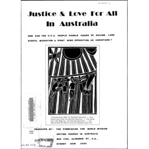Justice &​ Love for All in Australia : How Can the U.C.A. People Handle Issues of Racism, Land Rights, Migration and Right Wing Opposition, as Christians?
