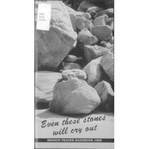 Even These Stones Will Cry Out : Meditations and Prayers [Mission Prayer Handbook 1996]