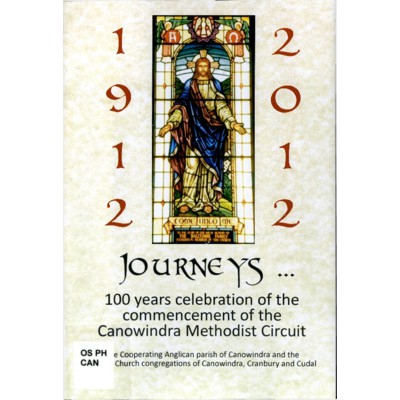 Journeys : 100 years celebration of the commencement of the Canowindra Methodist Circuit