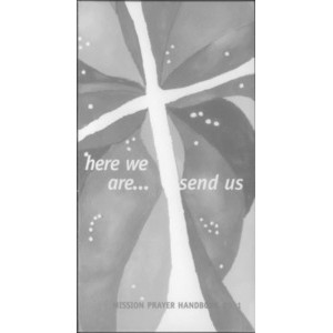 Here We Are…Send Us [Mission Prayer Handbook 2001].