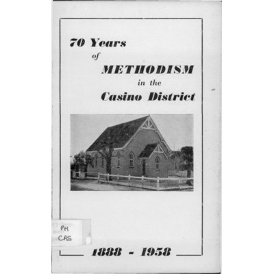 70 years of Methodism in the Casino district, 1888-1958.