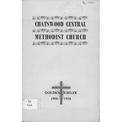 Chatswood Central Methodist Church; golden jubilee 1908-1958.