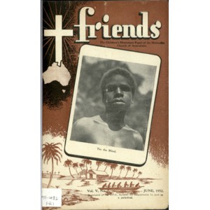 Friends the children's missionary paper of the Methodist Church of Australasia Vol. 5, No. 7