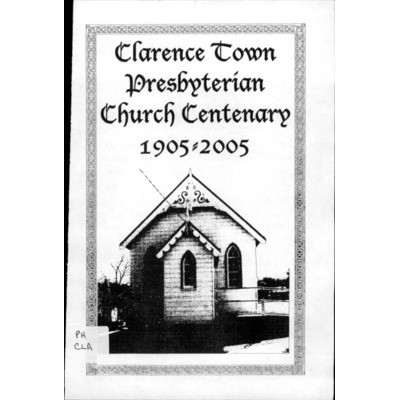 Clarence Town Presbyterian Church centenary 1905-2005.