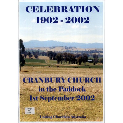 Celebration 1902-2002: Cranbury Church in the paddock; thanksgiving for the past and challenge for the future, Sunday, 1 September 2002.