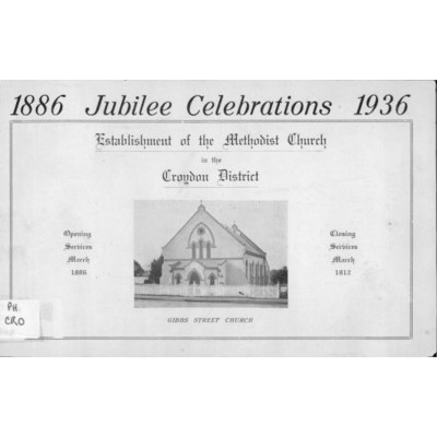 Establishment of the Methodist Church in the Croydon district; jubilee celebrations 1886-1936.