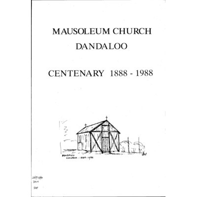 A History of the establishment of the Mausoleum Church, Dandaloo, Bogan River, New South Wales, erected by Cherubim Hannah Martel, 1888, on the occasion of the centenary, 1988.
