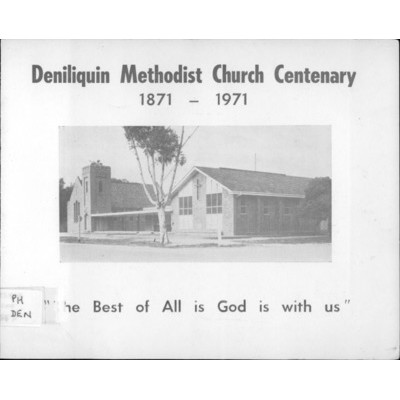 Deniliquin Methodist Church centenary 1871-1971: "The Best of all is God is with us"