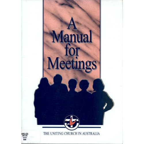 A manual for meetings in the Uniting Church in Australia