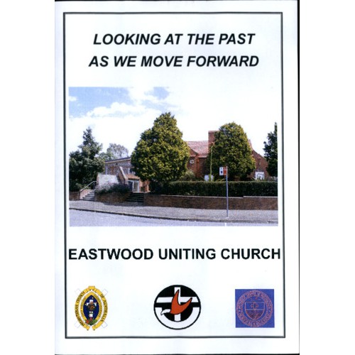 Looking at the Past as we move forward : Eastwood Uniting Church