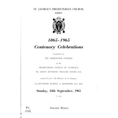An Early history of St. George's Presbyterian Church, Eden; 1865-1965 centenary celebrations.