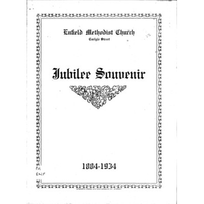 Enfield Methodist Church, Carlyle Street 1884-1934: jubilee celebrations 16th to 24th June 1934.
