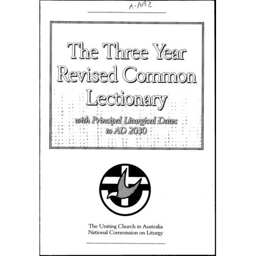 The Three Year Revised Common Lectionary : With Principal Liturgical Dates to AD 2030 