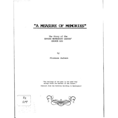 A Measure of memories: the story of the Epping Methodist Ladies' Church Aid.