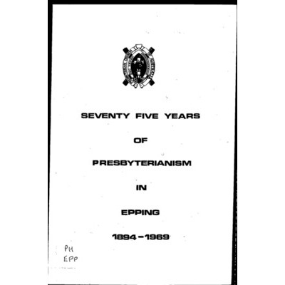 Seventy five years of Presbyterianism in Epping 1894-1969.