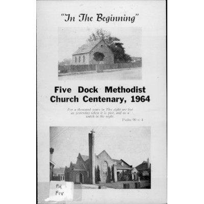 In the beginning: Five Dock Methodist Church centenary, 1964.