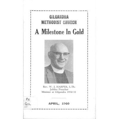 A Milestone in gold: Gilgandra Methodist Church; golden jubilee 1960.