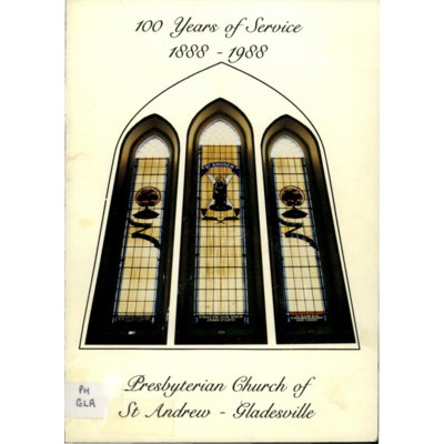 100 years of service 1888-1988: Presbyterian Church of St Andrew, Gladesville.