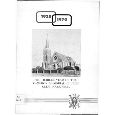 The jubilee year of the Cameron Memorial Church Glen Innes, N.S.W., 1920-1970.