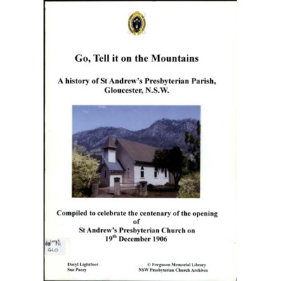Go, tell it on the mountains: a history of St. Andrew's Presbyterian Parish, Gloucester, N.S.W.