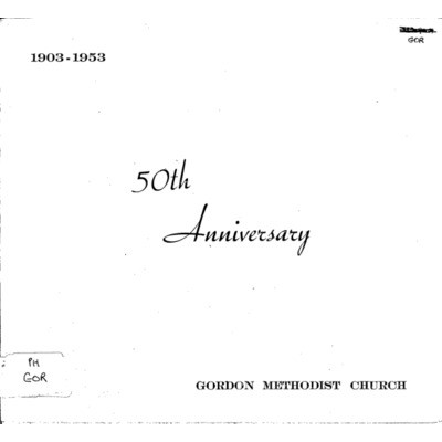 Gordon Methodist Church, 1903-1953; 50th anniversary.