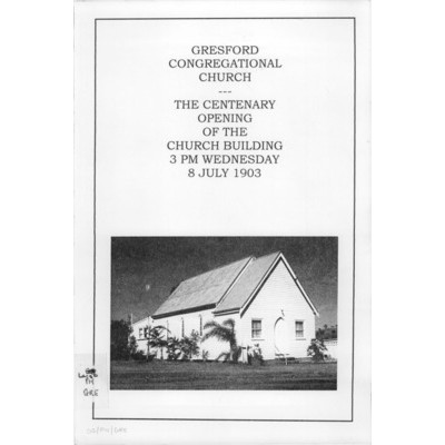 Gresford Congregational Church: the centenary opening of the church building 3pm Wednesday, 8 July 1903.