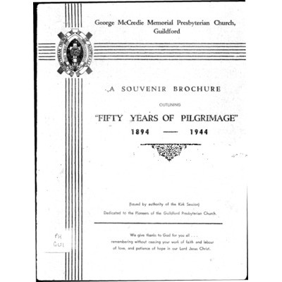 George McCredie Memorial Presbyterian Church, Guildford; a souvenir brochure outlining "Fifty Years of Pilgrimage" 1894-1944.