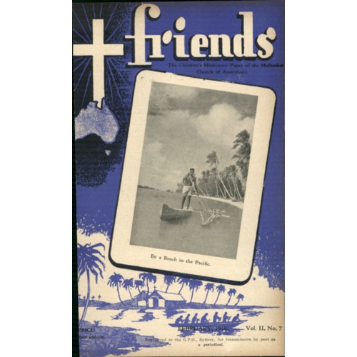 Friends the children's missionary paper of the Methodist Church of Australasia Vol. 2, No. 7