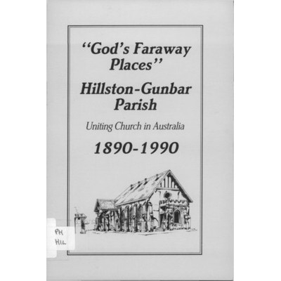 God's faraway places: Hillston-Gunbar Parish, Uniting Church in Australia 1890-1990.