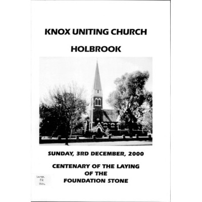 Knox Uniting Church, Holbrook, Sunday, 3rd December, 2000: centenary of the laying of the foundation stone.