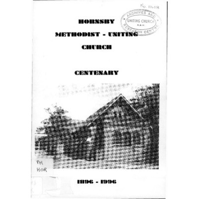 Hornsby Methodist-Uniting Church centenary 1896-1996.