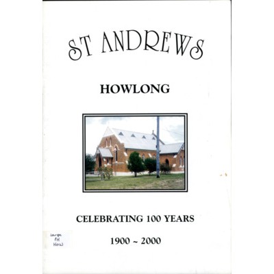 St Andrews, Howlong; celebrating 100 years 1900-2000.