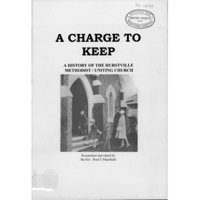 A charge to keep : a history of the Hurstville Methodist/Uniting Church