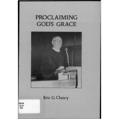 Proclaiming God's grace : eight sermons preached in Finlayson Street Uniting Church (formerly Methodist) Lane Cove, N.S.W.