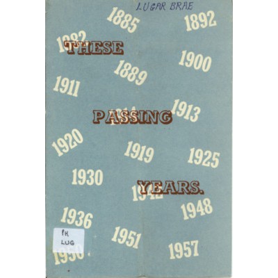 These passing years: Lugar Brae 75th anniversary. 1882-1957.