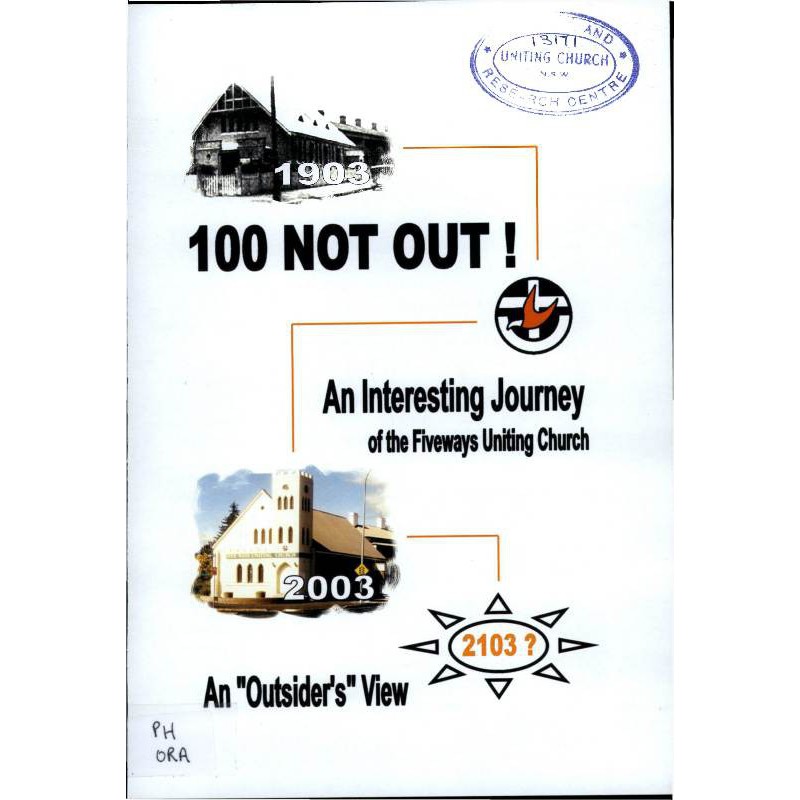 100 not out: an interesting journey of the Fiveways Uniting Church, an "outsider's" view.
