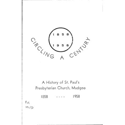Circling a century: a history of St. Paul's Presbyterian Church, Mudgee, 1858-1958.