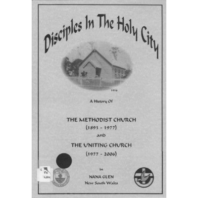 Disciples in the Holy City: a history of the Nana Glen Uniting Church.